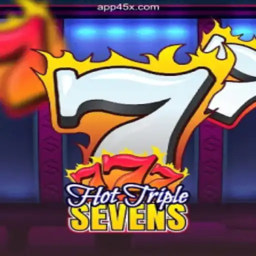 HotTripleSevens Game Review: Unveil the Excitement on 45X.com Platform - Online Slots Brasil #1